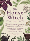 House Witch by Arin Murphy-Hiscock - Witchy wonder