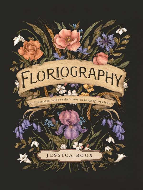 Floriography by Jessica  Roux - Witchy wonder